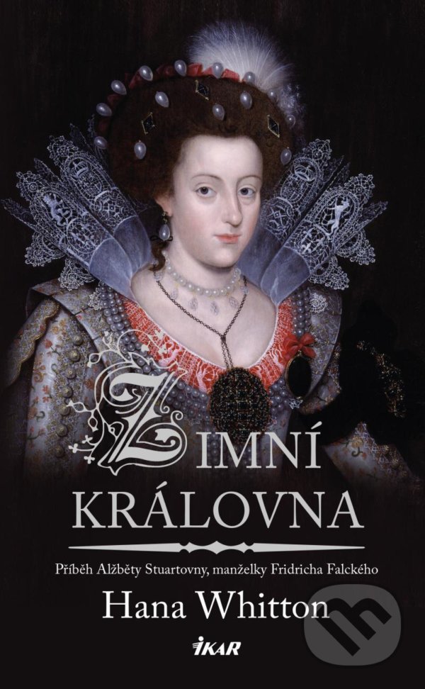 Kniha: Zimní královna (Hana Whitton). Ikar CZ, 2021 Kniha: Zimní královna (Hana Whitton). Ikar CZ, 2021