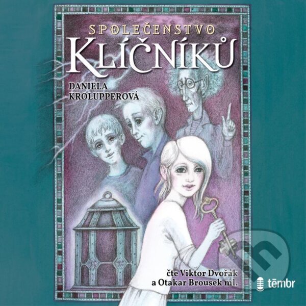 Audiokniha: Společenstvo klíčníků (Daniela Krolupperová). Témbr, 2021 Audiokniha: Společenstvo klíčníků (Daniela Krolupperová). Témbr, 2021