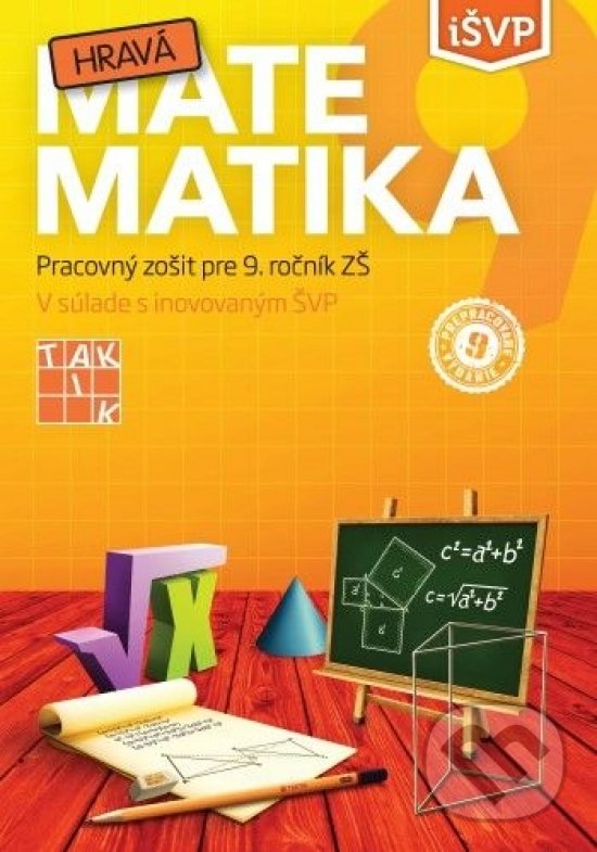 Kniha: Hravá matematika 9 (Taktik). Taktik, 2021 Kniha: Hravá matematika 9 (Taktik). Taktik, 2021