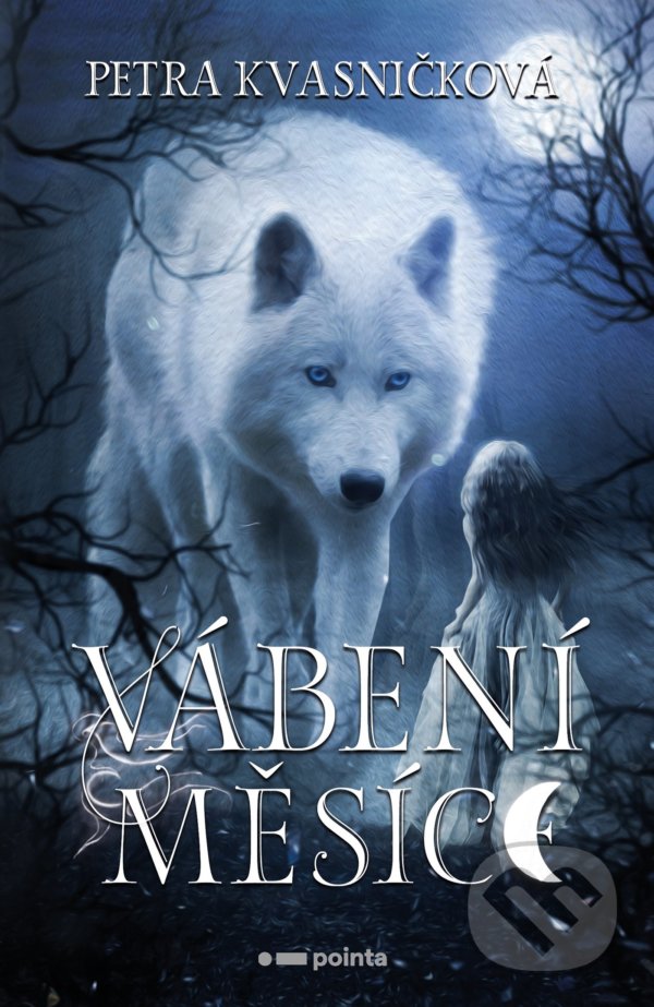 Kniha: Vábení měsíce (Petra Kvasničková). Pointa, 2021 Kniha: Vábení měsíce (Petra Kvasničková). Pointa, 2021