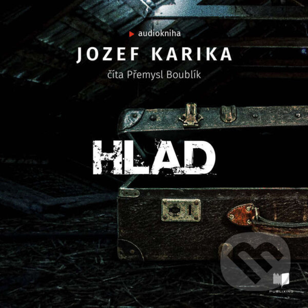 Audiokniha: Hlad (Jozef Karika). Publixing a Ikar, 2021 Audiokniha: Hlad (Jozef Karika). Publixing a Ikar, 2021