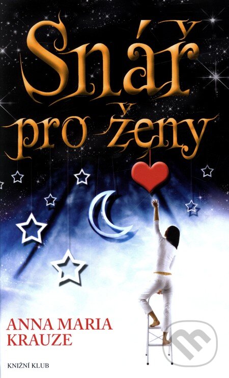 Kniha: Snář pro ženy (Anna Maria Krauze). Knižní klub, 2011 Kniha: Snář pro ženy (Anna Maria Krauze). Knižní klub, 2011