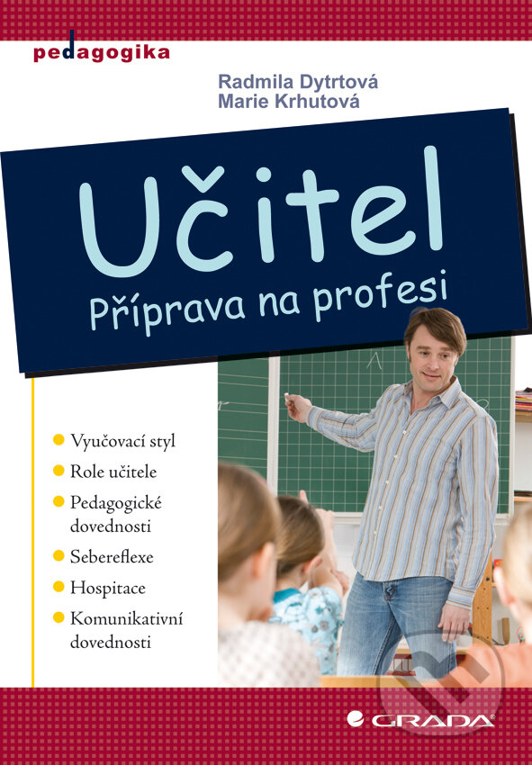 E-kniha: Učitel (Marie Krhutová a Radmila Dytrtová). Grada, 2009 E-kniha: Učitel (Marie Krhutová a Radmila Dytrtová). Grada, 2009