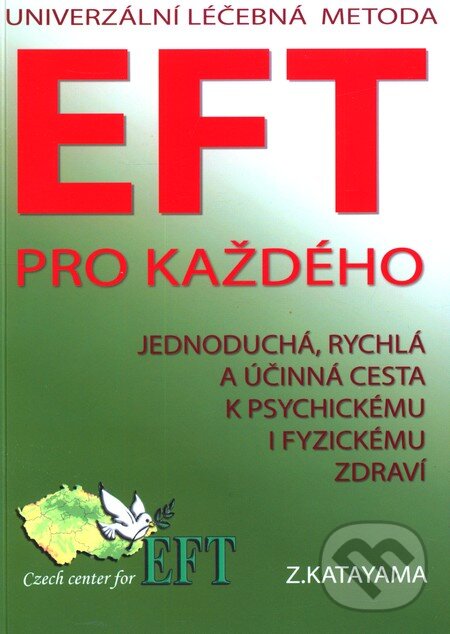 Kniha: EFT pro každého (Zdena Katayama). Tribun, 2011 Kniha: EFT pro každého (Zdena Katayama). Tribun, 2011