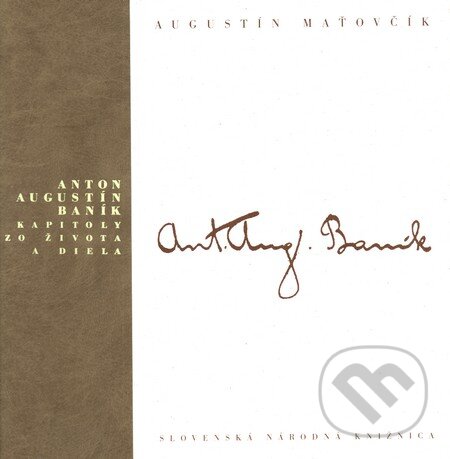 Kniha: Anton Augustín Baník (Augustín Maťovčík). Slovenská národná knižnica, 2010 Kniha: Anton Augustín Baník (Augustín Maťovčík). Slovenská národná knižnica, 2010