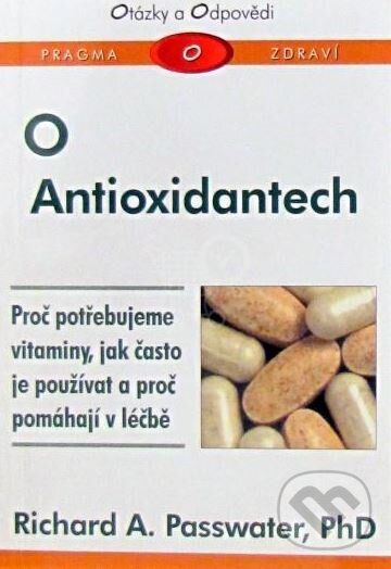 Kniha: O antioxidantech (Pragma). Pragma, 2002 Kniha: O antioxidantech (Pragma). Pragma, 2002