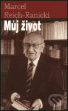 Kniha: Můj život (Marcel Reich-Ranicki). Větrné mlýny, 2003 Kniha: Můj život (Marcel Reich-Ranicki). Větrné mlýny, 2003