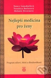 Kniha: Nejlepší medicína pro ženy (Nancy Lonsdorfová). Dobra, 2002 Kniha: Nejlepší medicína pro ženy (Nancy Lonsdorfová). Dobra, 2002