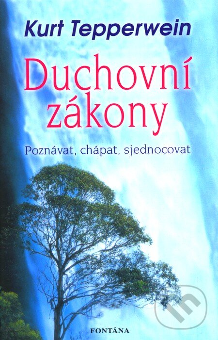 Kniha: Duchovní zákony (Kurt Tepperwein). Fontána, 2011 Kniha: Duchovní zákony (Kurt Tepperwein). Fontána, 2011