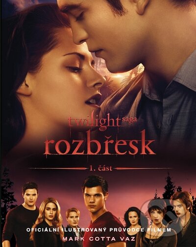 Kniha: Rozbřesk - Oficiální ilustrovaný průvodce filmem (1. část) (Mark Cotta Vaz). Egmont ČR, 2011 Kniha: Rozbřesk - Oficiální ilustrovaný průvodce filmem (1. část) (Mark Cotta Vaz). Egmont ČR, 2011