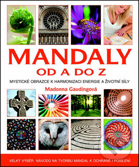 Kniha: Mandaly od A do Z (Madonna Gauding). Metafora, 2012 Kniha: Mandaly od A do Z (Madonna Gauding). Metafora, 2012