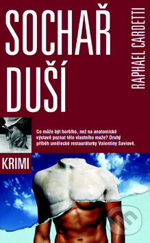 Kniha: Sochař duší (Raphaël Cardetti). Metafora, 2012 Kniha: Sochař duší (Raphaël Cardetti). Metafora, 2012