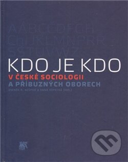 Kniha: Kdo je kdo v české sociologii a příbuzných oborech (SLON). SLON, 2012 Kniha: Kdo je kdo v české sociologii a příbuzných oborech (SLON). SLON, 2012