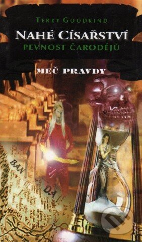 Kniha: Nahé Císařství VIII. - Pevnost čarodějů (Terry Goodkind). Classic, 2004 Kniha: Nahé Císařství VIII. - Pevnost čarodějů (Terry Goodkind). Classic, 2004