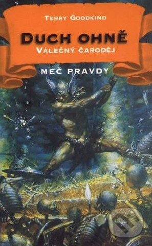 Kniha: Duch ohně V.- Válečný čaroděj (Terry Goodkind). Classic, 2000 Kniha: Duch ohně V.- Válečný čaroděj (Terry Goodkind). Classic, 2000