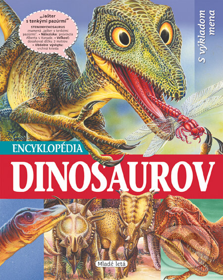 Kniha: Encyklopédia dinosaurov (Francisco Arredondo a Lidia di Basi). Slovenské pedagogické nakladateľstvo - Mladé letá, 2012 Kniha: Encyklopédia dinosaurov (Francisco Arredondo a Lidia di Basi). Slovenské pedagogické nakladateľstvo - Mladé letá, 2012