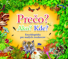 Kniha: Prečo? Ako? Kde? (Anna Serna a Taida Iňigo). Slovenské pedagogické nakladateľstvo - Mladé letá, 2012 Kniha: Prečo? Ako? Kde? (Anna Serna a Taida Iňigo). Slovenské pedagogické nakladateľstvo - Mladé letá, 2012