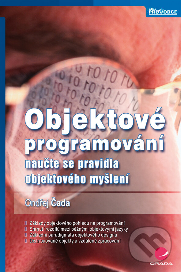 E-kniha: Objektové programování (Ondřej Čada). Grada, 2009 E-kniha: Objektové programování (Ondřej Čada). Grada, 2009