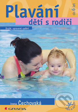 E-kniha: Plavání dětí s rodiči (Irena Čechovská). Grada, 2006 E-kniha: Plavání dětí s rodiči (Irena Čechovská). Grada, 2006