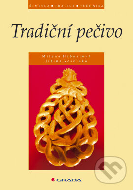 E-kniha: Tradiční pečivo (Jiřina Veselská a Milena Habustová). Grada, 2004 E-kniha: Tradiční pečivo (Jiřina Veselská a Milena Habustová). Grada, 2004
