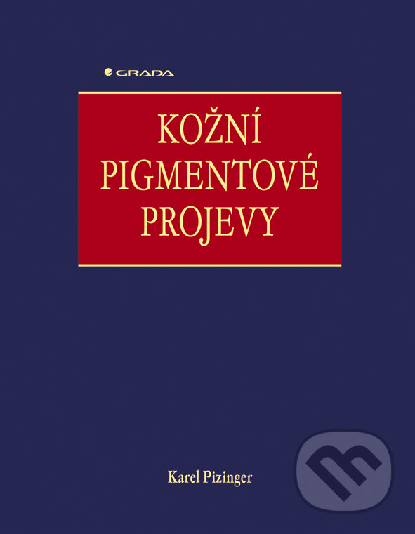 E-kniha: Kožní pigmentové projevy (Karel Pizinger). Grada, 2003 E-kniha: Kožní pigmentové projevy (Karel Pizinger). Grada, 2003