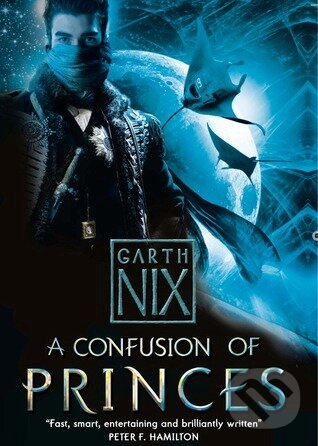 Kniha: A Confusion of Princes (Garth Nix). HarperCollins, 2012 Kniha: A Confusion of Princes (Garth Nix). HarperCollins, 2012
