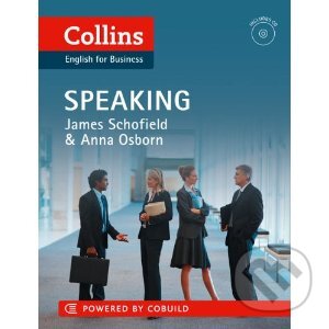 Kniha: Collins Business Skills: Speaking (Anna Osborn a James Schofield). HarperCollins, 2012 Kniha: Collins Business Skills: Speaking (Anna Osborn a James Schofield). HarperCollins, 2012