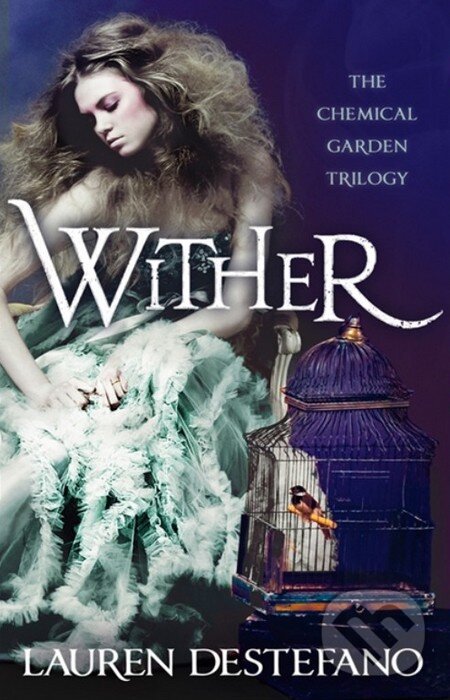 Kniha: Wither (Lauren DeStefano). HarperCollins, 2012 Kniha: Wither (Lauren DeStefano). HarperCollins, 2012