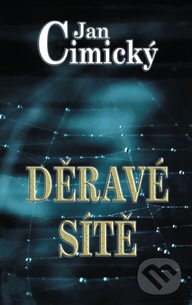 Kniha: Děravé sítě (Jan Cimický). Baronet, 2012 Kniha: Děravé sítě (Jan Cimický). Baronet, 2012