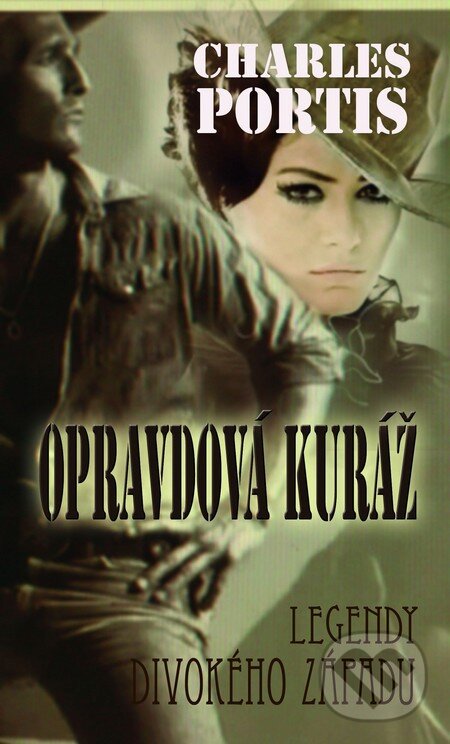 Kniha: Opravdová kuráž (Charles Portis). Baronet, 2012 Kniha: Opravdová kuráž (Charles Portis). Baronet, 2012