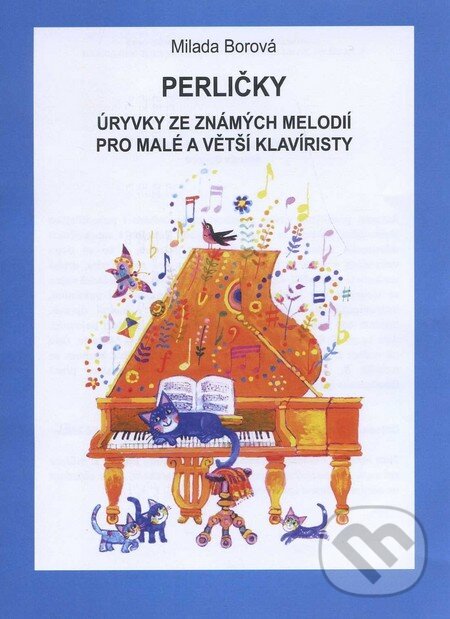 Kniha: Perličky (Milada Borová). SCHOTT MUSIC PANTON s.r.o., 2012 Kniha: Perličky (Milada Borová). SCHOTT MUSIC PANTON s.r.o., 2012