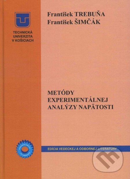 Kniha: Metódy experimentálnej analýzy napätosti (František Šimčák a František Trebuňa). Elfa, 2011 Kniha: Metódy experimentálnej analýzy napätosti (František Šimčák a František Trebuňa). Elfa, 2011