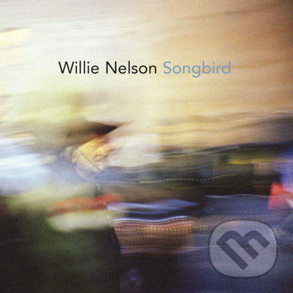 Hudební CD: Willie Nelson: Songbird (Hudobné albumy). Hudobné albumy, 2021 Hudební CD: Willie Nelson: Songbird (Hudobné albumy). Hudobné albumy, 2021