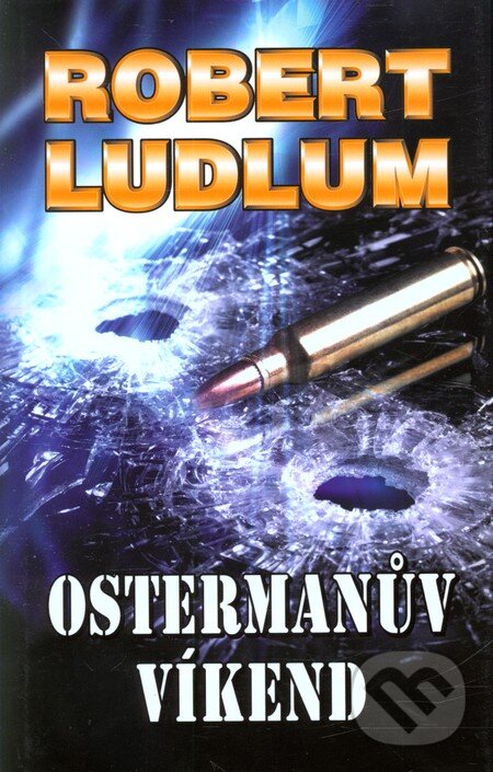 Kniha: Ostermanův víkend (Robert Ludlum). Domino, 2012 Kniha: Ostermanův víkend (Robert Ludlum). Domino, 2012