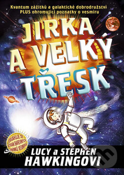 Kniha: Jirka a velký třesk (Universum). Universum, 2011 Kniha: Jirka a velký třesk (Universum). Universum, 2011