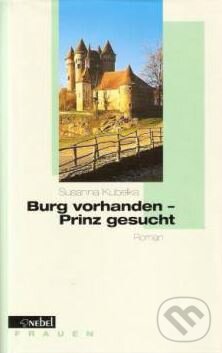 Kniha: Burg vorhanden (Susanna Kubelka). Nebel Verlag, 1998 Kniha: Burg vorhanden (Susanna Kubelka). Nebel Verlag, 1998
