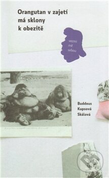 Kniha: Orangutan v zajetí má sklon k obezitě (Ondřej Buddeus a kolektiv). Napoli, 2011 Kniha: Orangutan v zajetí má sklon k obezitě (Ondřej Buddeus a kolektiv). Napoli, 2011