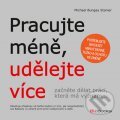 Kniha: Pracujte méně, udělejte více (Michael Bungay Stanier). BIZBOOKS, 2011 Kniha: Pracujte méně, udělejte více (Michael Bungay Stanier). BIZBOOKS, 2011