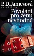 Kniha: Povolání pro ženu nevhodné (P.D. James). Motto, 2012 Kniha: Povolání pro ženu nevhodné (P.D. James). Motto, 2012
