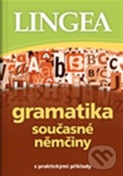 Kniha: Gramatika současné němčiny (Lingea). Lingea, 2011 Kniha: Gramatika současné němčiny (Lingea). Lingea, 2011