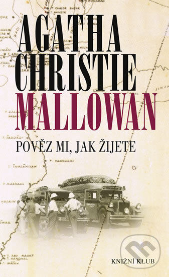 Kniha: Pověz mi, jak žijete (Agatha Christie). Knižní klub, 2012 Kniha: Pověz mi, jak žijete (Agatha Christie). Knižní klub, 2012