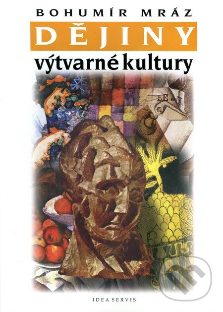 Kniha: Dějiny výtvarné kultury 3 (Bohumír Mráz). Idea servis, 2003 Kniha: Dějiny výtvarné kultury 3 (Bohumír Mráz). Idea servis, 2003