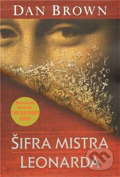 Kniha: Šifra mistra Leonarda (Dan Brown). Argo, 2012 Kniha: Šifra mistra Leonarda (Dan Brown). Argo, 2012