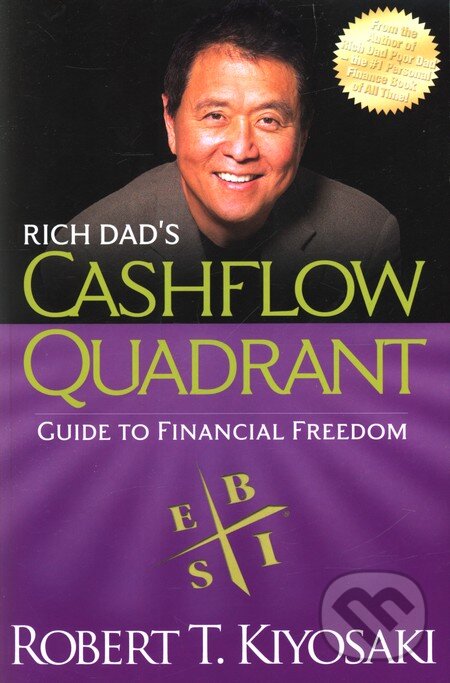 Kniha: Rich Dad's Cashflow Quadrant (Robert T. Kiyosaki). Plata Publishing, 2011 Kniha: Rich Dad's Cashflow Quadrant (Robert T. Kiyosaki). Plata Publishing, 2011