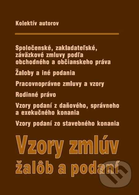 Kniha: Vzory zmlúv, žalôb a podaní + CD (Poradca s.r.o.). Poradca s.r.o., 2012 Kniha: Vzory zmlúv, žalôb a podaní + CD (Poradca s.r.o.). Poradca s.r.o., 2012