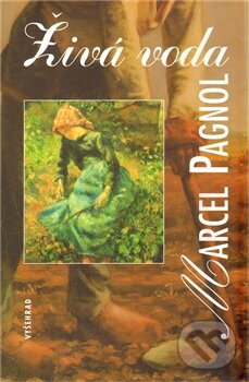 Kniha: Živá voda (Marcel Pagnol). Vyšehrad, 2012 Kniha: Živá voda (Marcel Pagnol). Vyšehrad, 2012