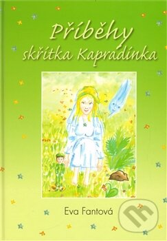 Kniha: Příběhy skřítka Kapradínka (Eva Fantová-Frömmelová). ISMC Bohemia, 2012 Kniha: Příběhy skřítka Kapradínka (Eva Fantová-Frömmelová). ISMC Bohemia, 2012