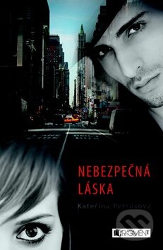 Kniha: Nebezpečná láska (Kateřina Petrusová). Nakladatelství Fragment, 2012 Kniha: Nebezpečná láska (Kateřina Petrusová). Nakladatelství Fragment, 2012