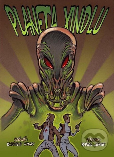 Kniha: Planeta Xindlu (Karel Jerie a Vlastislav Toman). Konektor, 2012 Kniha: Planeta Xindlu (Karel Jerie a Vlastislav Toman). Konektor, 2012