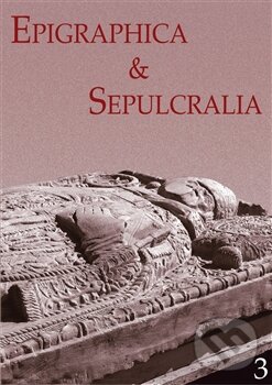 Kniha: Epigraphica et Sepulcralia 3 (Ústav dějin umění Akademie věd). Ústav dějin umění Akademie věd, 2011 Kniha: Epigraphica et Sepulcralia 3 (Ústav dějin umění Akademie věd). Ústav dějin umění Akademie věd, 2011